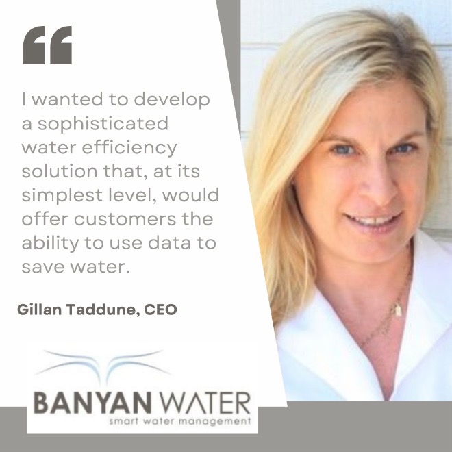 text is a quote about water efficiency and its advantages for investors and residents. Gillan Taddune, the CEO of BANYAN WATER, is credited with this statement. Her photo appears on the image’s right side, and the BANYAN WATER logo is visible at the bottom.